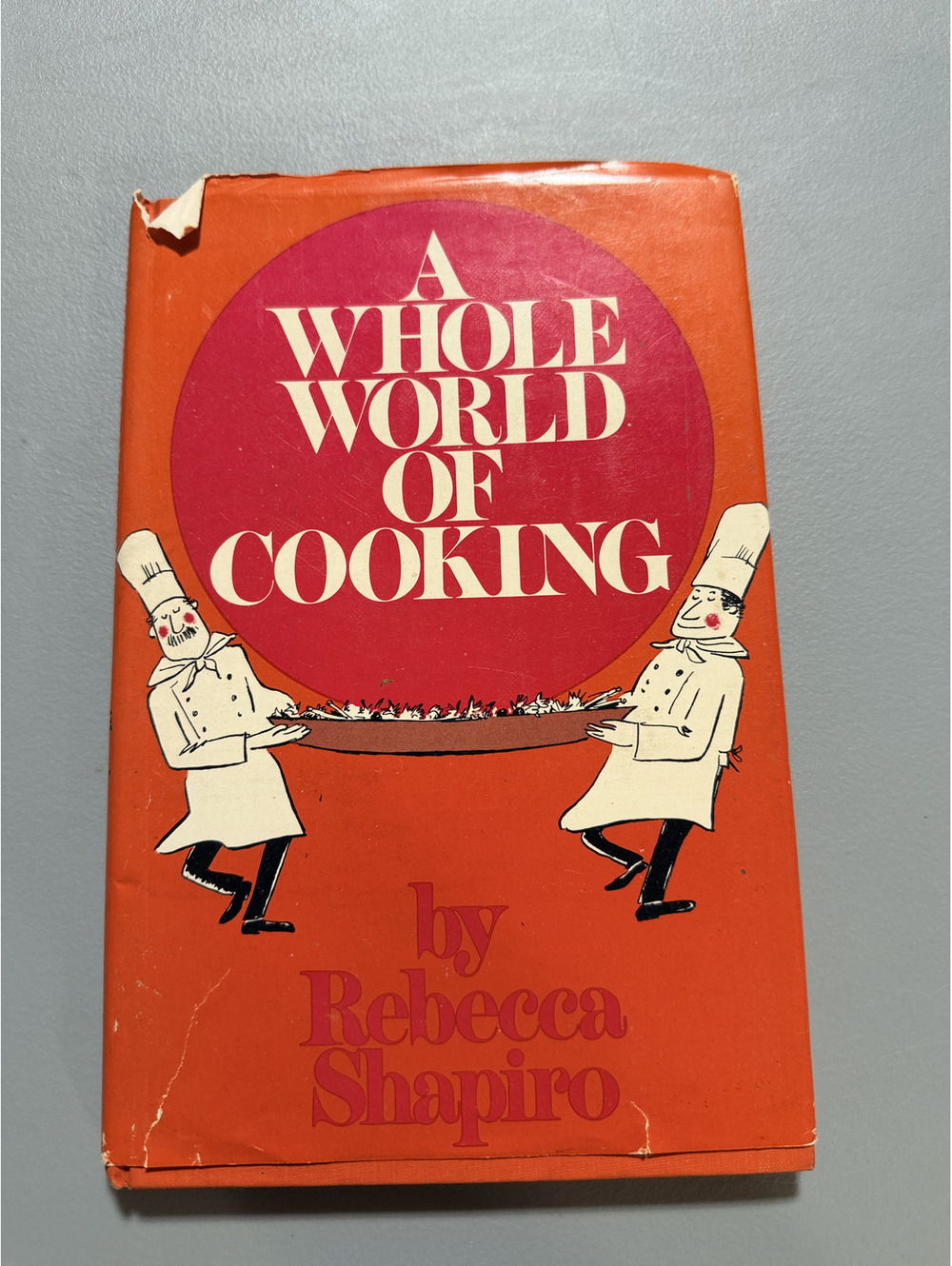 A Whole World of Cooking by Rebecca Shapiro
